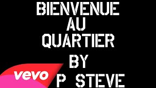 Watch P Steve Bienvenue Au Quartier video