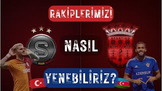 Galatasaray ve Karabağ'ın Avrupa Rakip Analizi | Prag ve Braga'yı Nasıl Yenebili