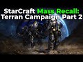 StarCraft: Mass Recall - (StarCraft 1 in SC2!) - Part 2
