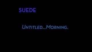 Watch Suede  Morning video