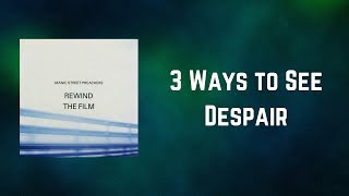 Watch Manic Street Preachers 3 Ways To See Despair video