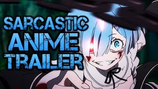Sarcastic Anime Trailers - Re:Zero