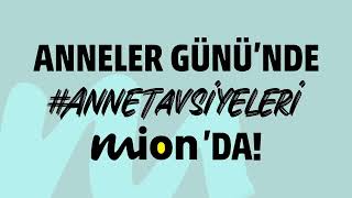 Anne Tavsiyeleri Mionda
