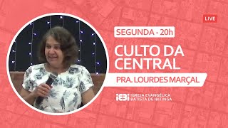 Live CULTO DAS 20h - PRA. LOURDES MARÇAL - 28/11/2022