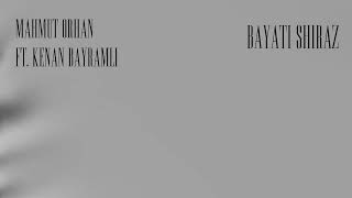 Mahmut Orhan - Bayati Shiraz Feat. Kənan Bayramlı [Ultra Records]
