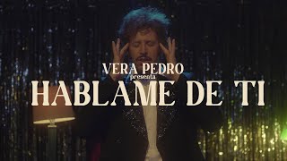 Watch Vera Pedro Hablame De Ti video