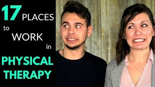17 Different Places To Work In Physical Therapy