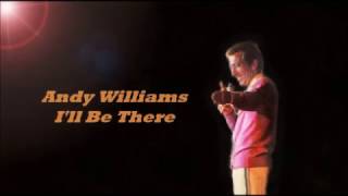 Watch Andy Williams Ill Be There video
