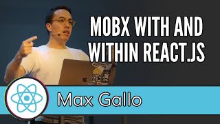 React Live 2019 8. Max Gallo - Reinventing Mobx
