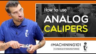 MACHINING 101 | Analog Calipers | Ep 109 | The People of Manufacturing