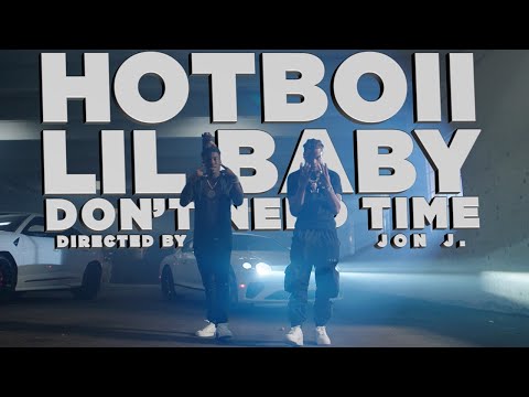 HOTBOII Feat. Lil Baby "Don't Need Time (Remix)" (Official Video)