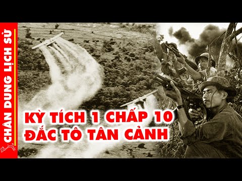 Mặt Trận Đắc Tô – Tân Cảnh 1967 | 1 Quân Giải Phóng Chấp 10 Quân VNCH Như Thế Nào