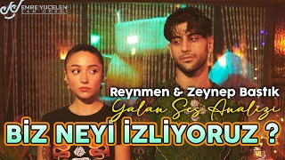 Reynmen ft. Zeynep Bastık 'Yalan' Ses Analizi | Biz Neyi İzliyoruz ?