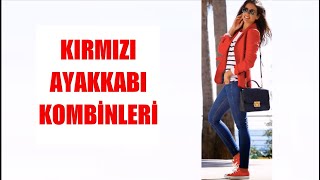 Kirmizi Ayakkabi Kombi̇nleri̇ I Kombi̇n Öneri̇leri̇