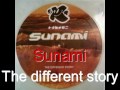 Sunami - The Different Story