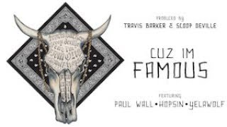 Watch Travis Barker Cuz Im Famous feat Paul Wall Hopsin Yelawolf  Scoop Deville video
