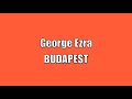 Watch: Budapest - George Ezra Lyrics Budapest - George Ezra Lyrics