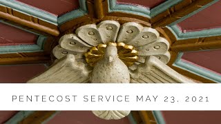 Service - May 23, 2021 (Pentecost)