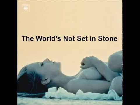 The World's Not Set In Stone Video