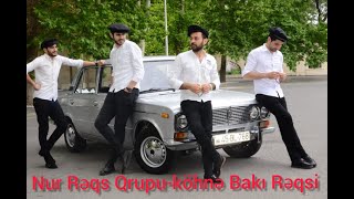 Nur Reqs Qrupu Kohne Baki Reqsi Official Video 2020
