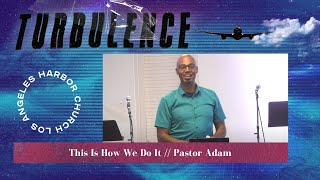 This Is How We Do It // Pastor Adam // @harborchurchla