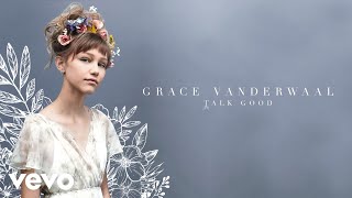 Watch Grace Vanderwaal Talk Good video