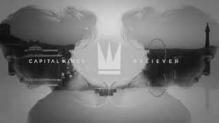 Watch Capital Kings Believer video
