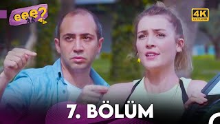 Eee Sonra? 7. Bölüm 4K