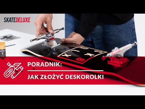 Jak złożyć deskorolkę | Montaż deskorolki