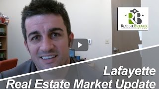 Lafayette, LA Real Estate: Lafayette Real Estate Market Update