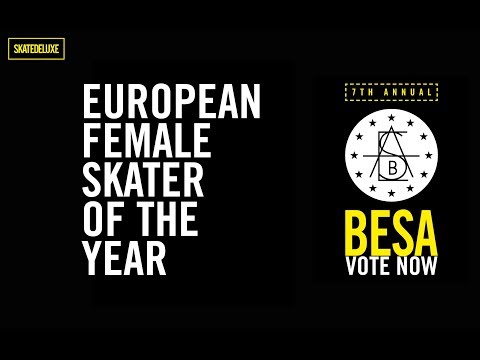 Vote Now: Female Skater of the Year | BESA - European Skateboard Awards 2018