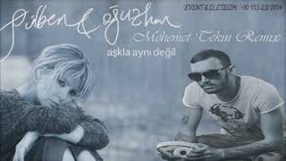 Gülben Ergen ft Oğuzhan Koç - Aşkla Aynı Değil - Dj Mehmet Tekin - Remix