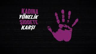 Kadına Yönelik Şiddete Karşı
