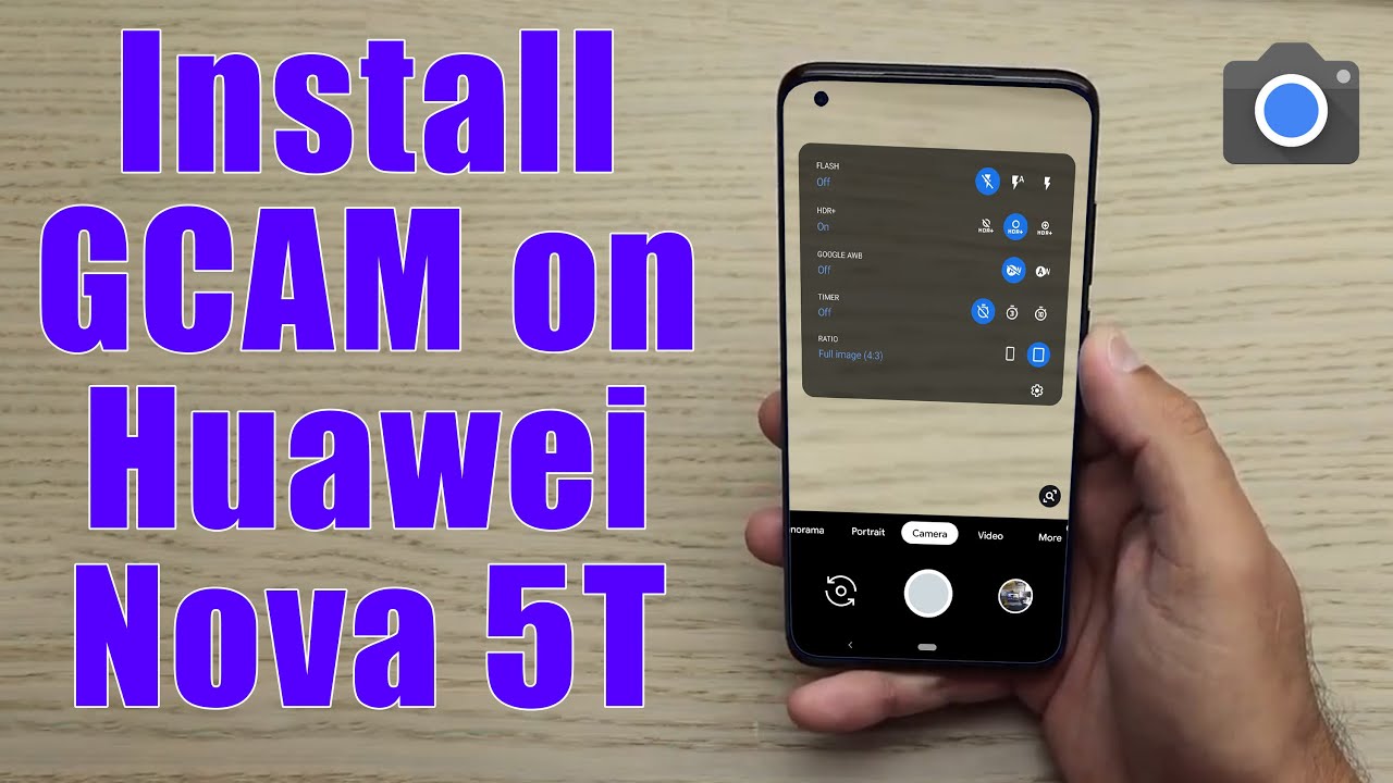 Download GCam 6.1 for Huawei Nova 5t (Google Camera APK Download GCam 6.1 for Huawei Nova 5t (Google Camera APK