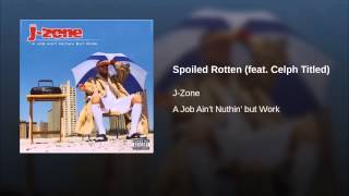 Watch Celph Titled Spoiled Rotten feat Jzone video