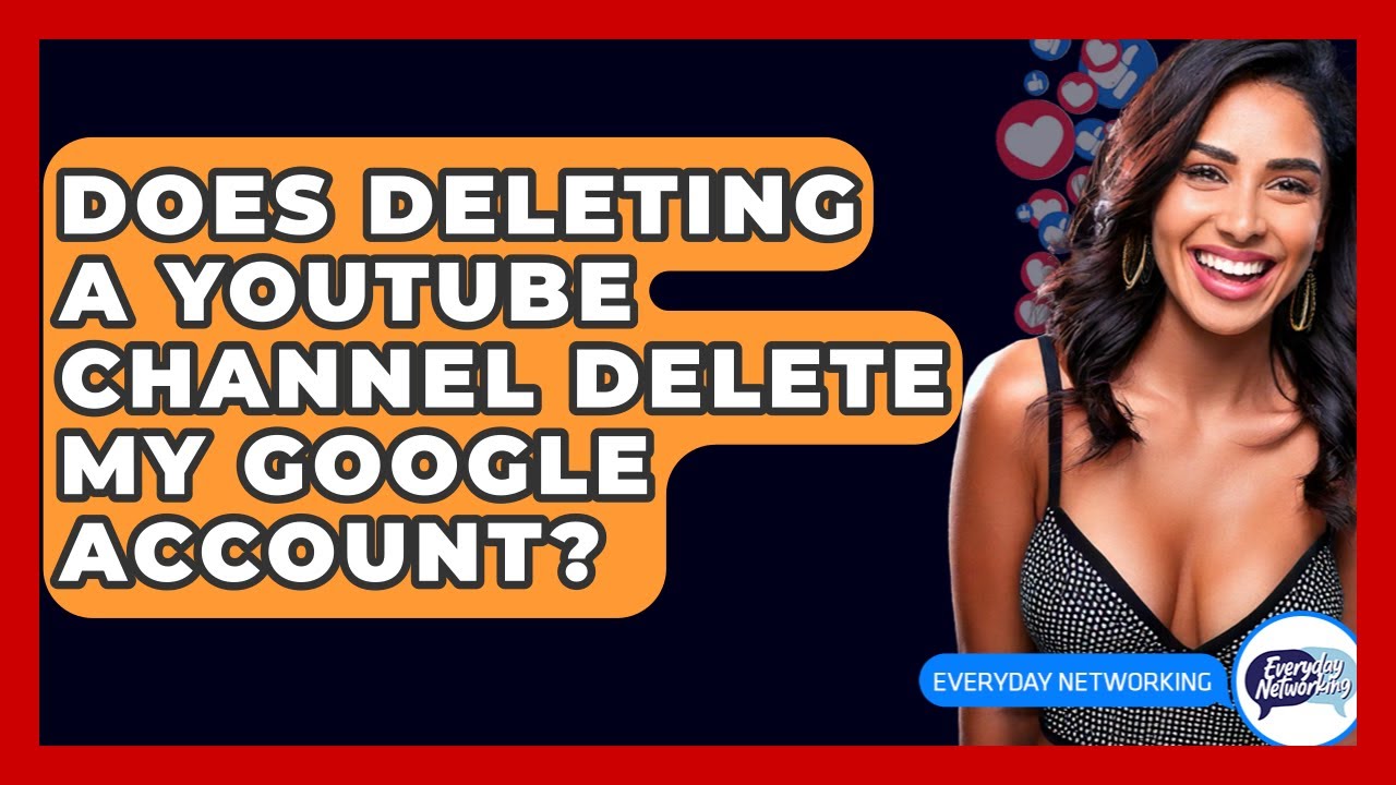 Does Deleting A YouTube Channel Delete My Google Does Deleting A YouTube Channel Delete My Google