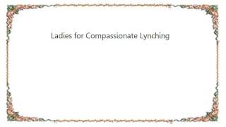 Watch Chumbawamba Ladies For Compassionate Lynching video