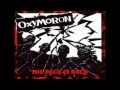 Oxymoron - You're a Bore (You Whore)