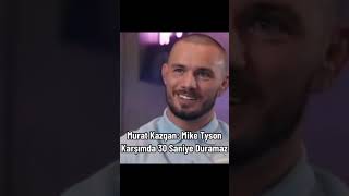 Murat Kazgan Mike Tyson U Doverim