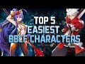Top 5 Easiest/Beginner-Friendly BBCF Characters