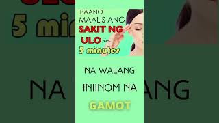 Paano Mawala Ang Sakit Ng Ulo In 5 Minutes