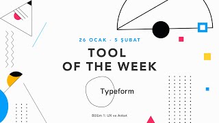 Tool of the Week: Typeform-Bölüm 1: UX ve Anket