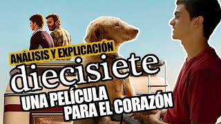 Diecisiete Una Película Directo Al Corazón L Curiocine