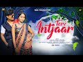 Tore Intijaar | Full HD Video | New Nagpuri Video 2023 | Singer- Vinay Kumar & Priti Barla