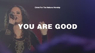 Watch Christ For The Nations You Are Good video