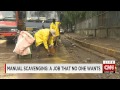 'Manual Scavenging' The Job No One Wants In India