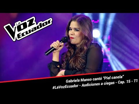Gabriela Manso cantó “Piel canela” - La Voz Ecuador - Audiciones a ciegas - Cap. 15 - T1