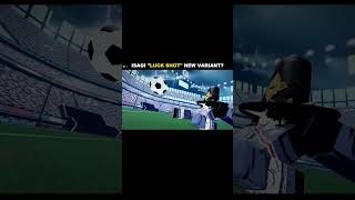Azure Latch Isagis Ultimate Flow Luck Shot New Variant?