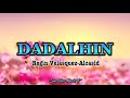 Dadalhin (Regin Velasquez-Alcasid) with Lyrics