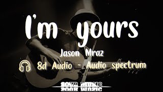 Jason Mraz - Im Yours Lyrics 8D Audio Audio Spectrum Put Headphones On